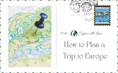 How to Plan a Trip to Europe: Tips, Transportation, and Must-See Destinations