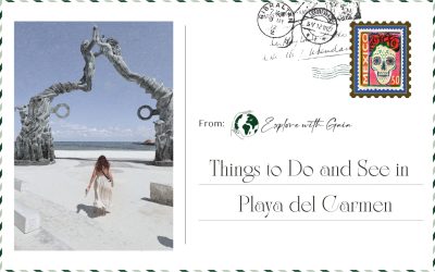 Things to Do, See and Experience in Playa del Carmen, Mexico